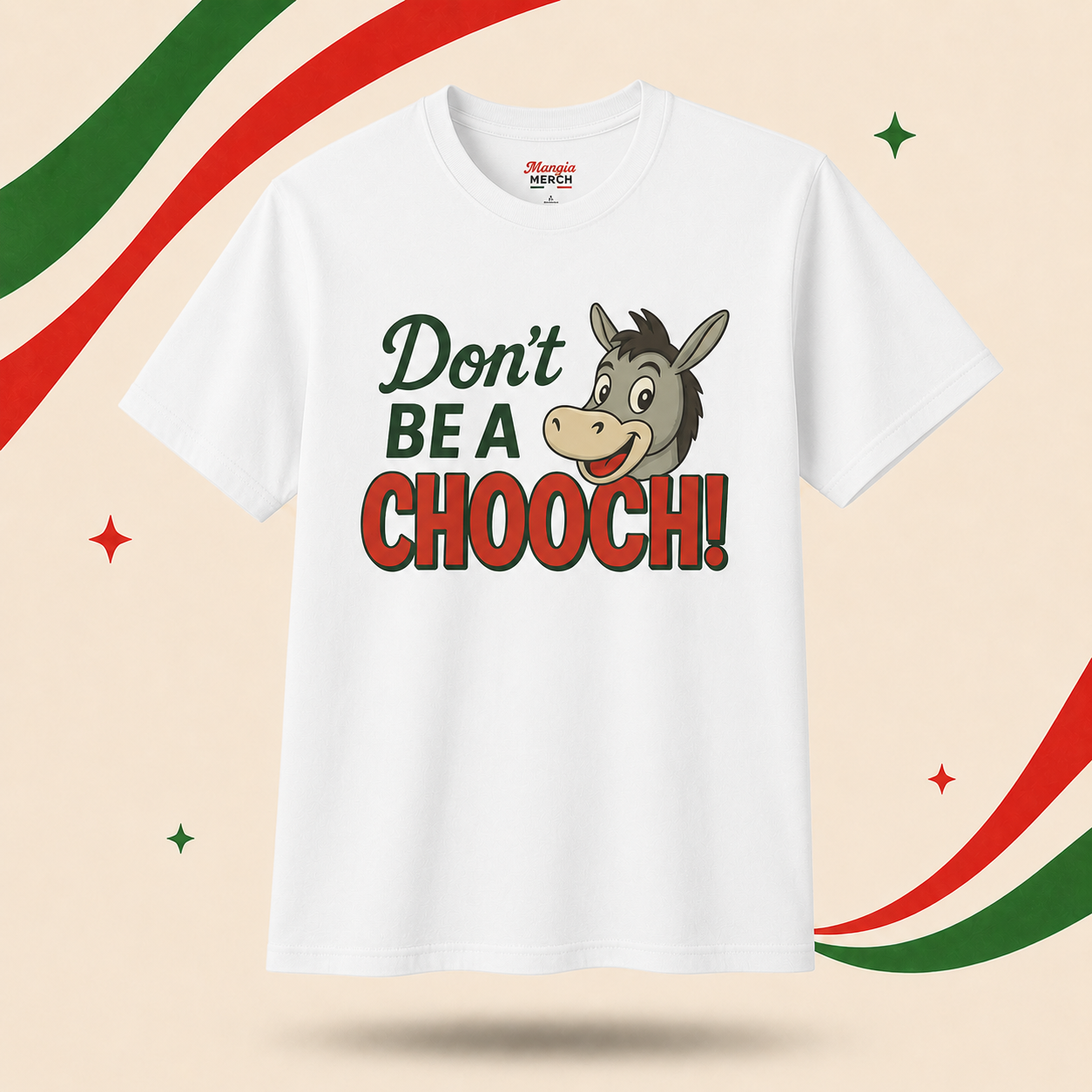 Don't Be a Chooch! T-Shirt
