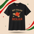 Not Italian, Sicilian | Map T-Shirt