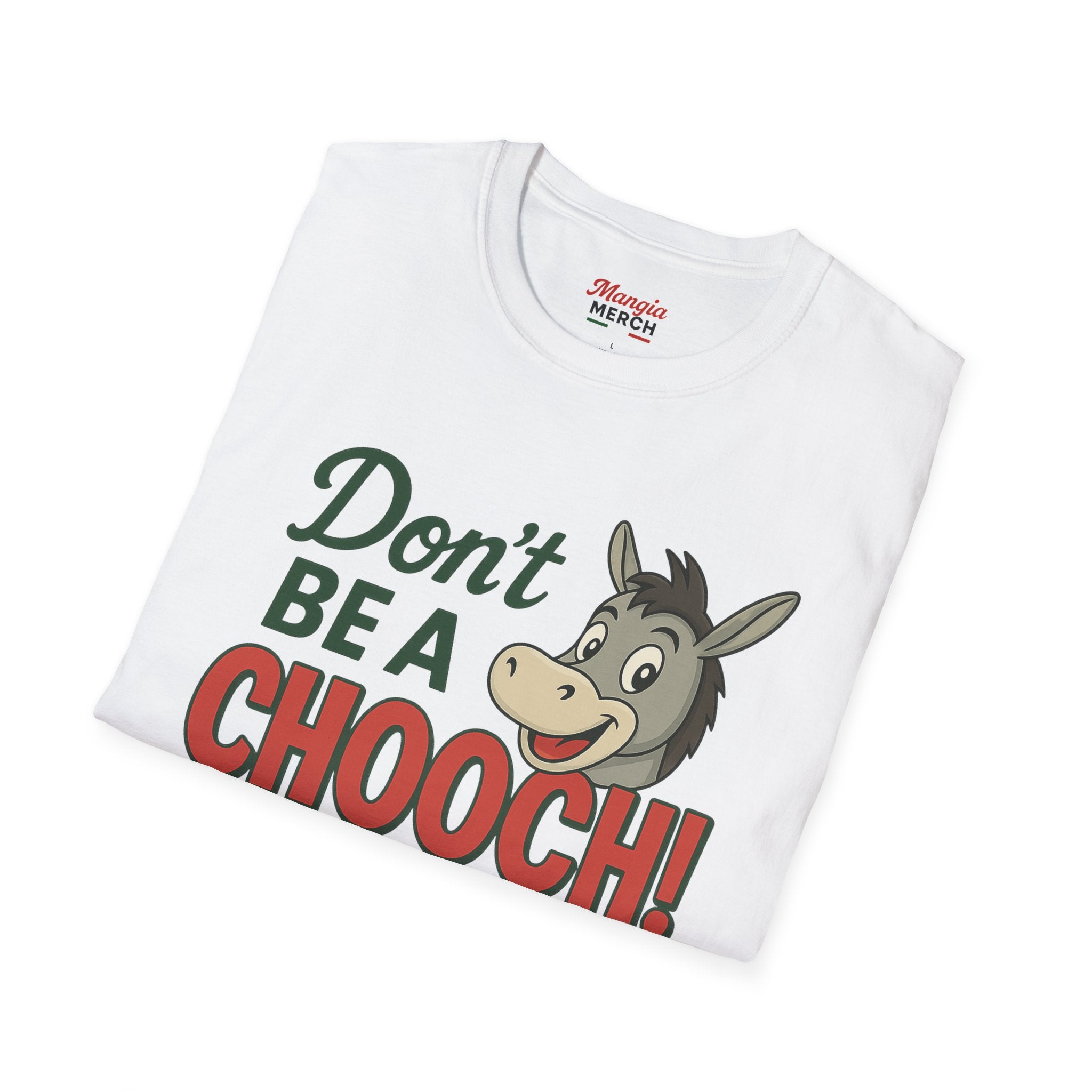 Don't Be a Chooch! T-Shirt
